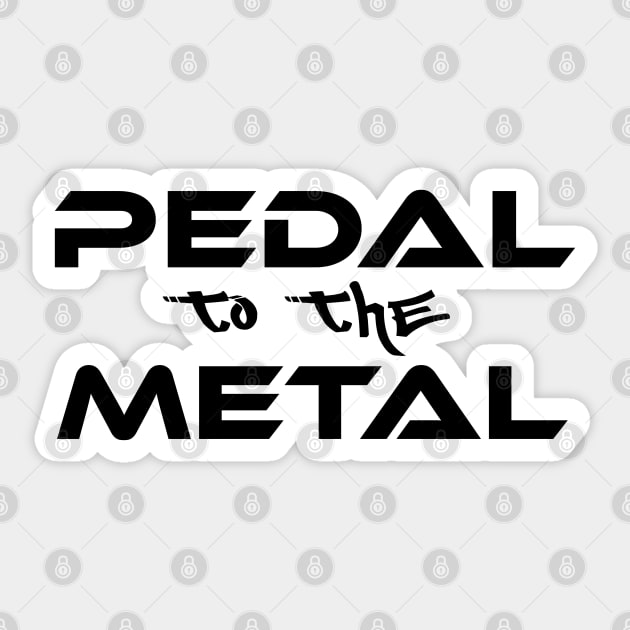 Pedal to the metal (Smaller) Sticker by CarEnthusast